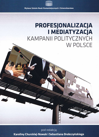 Profesjonalizacja i mediatyzacja kampani politycznych w Polsce